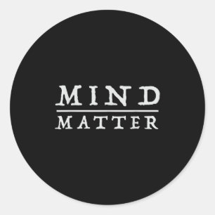 Mind Over Motivational Stoic Philosophy Quote Tee Classic Round Sticker