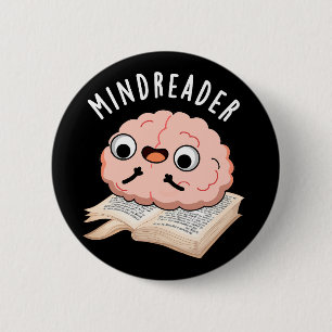 Mind Reader Funny Brain Pun Dark BG 2 Inch Round Button