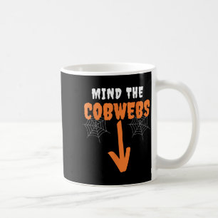 Mind The Cobwebs Innuendo Funny Halloween Costumes Coffee Mug