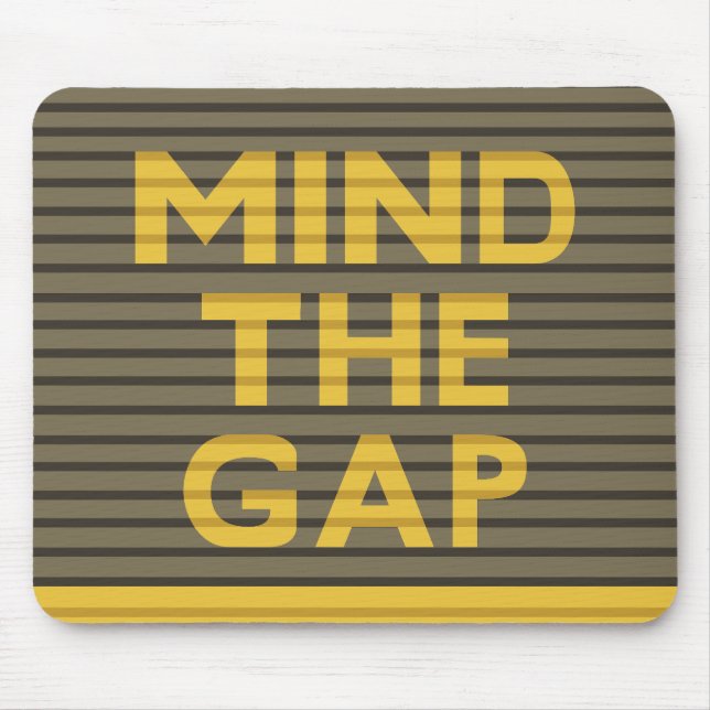 Mind the Gap 1 Mouse Pad (Front)