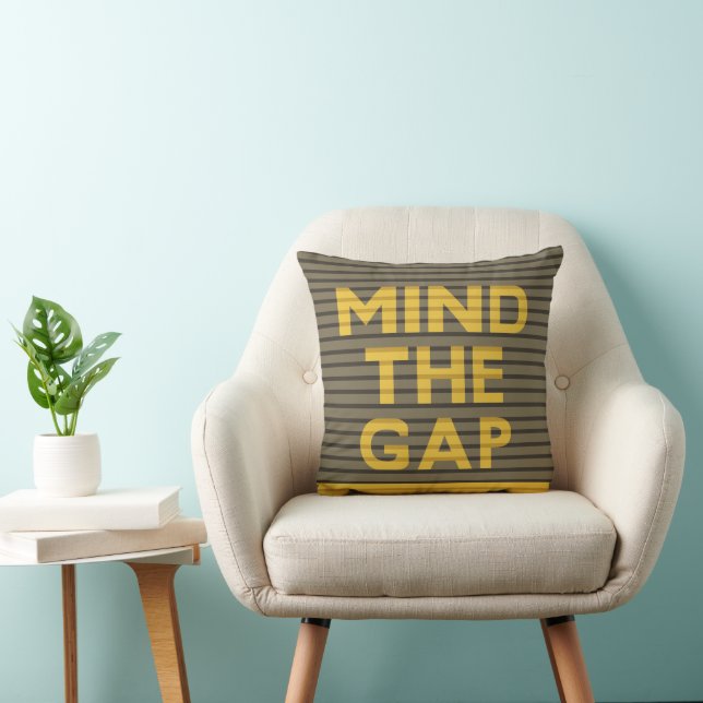 Mind the Gap 1 Throw Pillow (Chair)