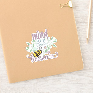 Mind You Own Beeswax Funny