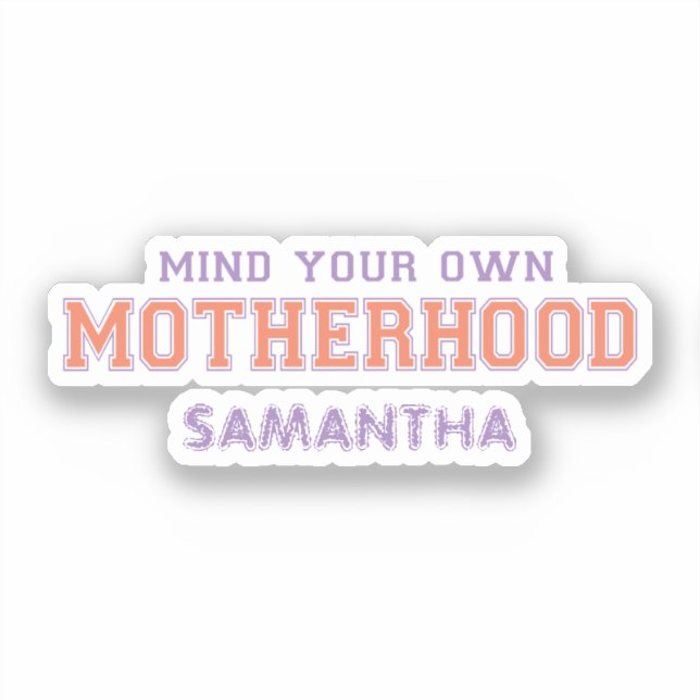 Mind You Own Motherhood (Front)