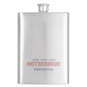 Mind You Own Motherhood Hip Flask