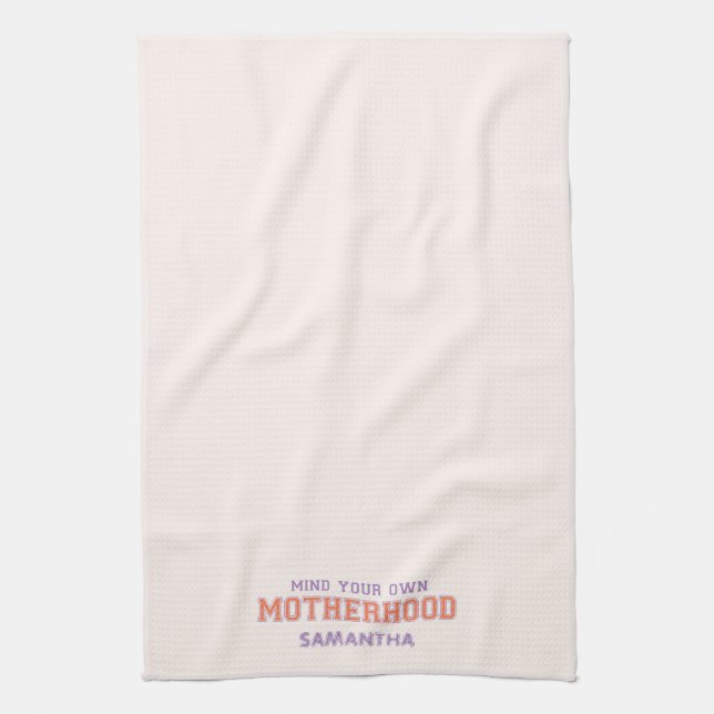 Mind You Own Motherhood Kitchen Towel (Vertical)
