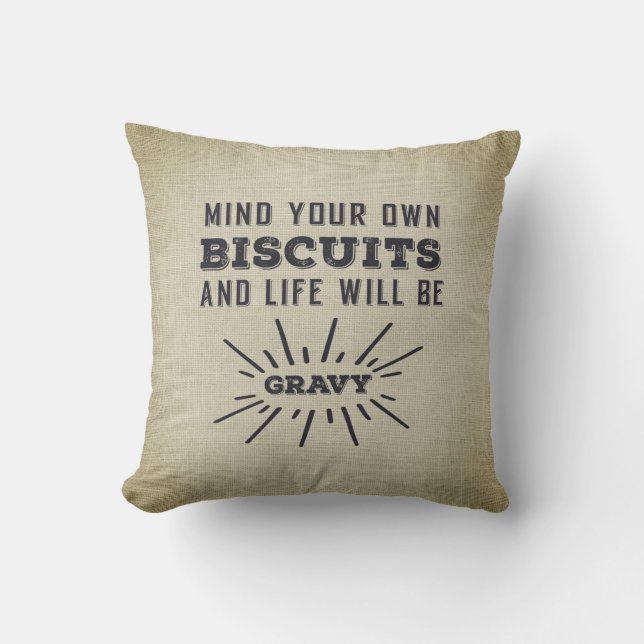 Mind Your Biscuits Southern Humour Throw Pillow (Front)