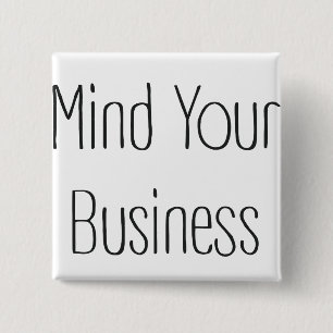 Mind Your Business 2 Inch Square Button