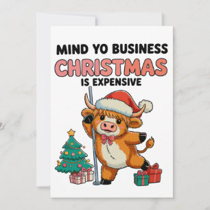 Mind Your Business Christmas Is Expensive Cow Xmas Holiday Card