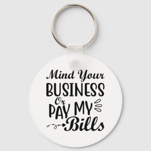 Mind Your Business Keychain
