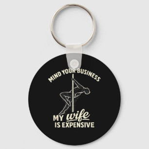 Mind Your Business My Wife is Expensive Funny Keychain
