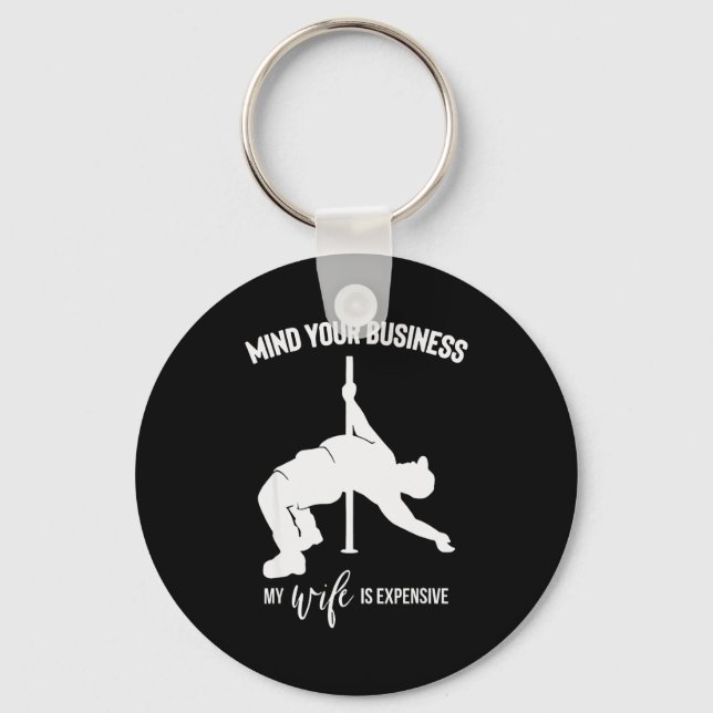 Mind Your Business My Wife Is Expensive  Keychain (Front)