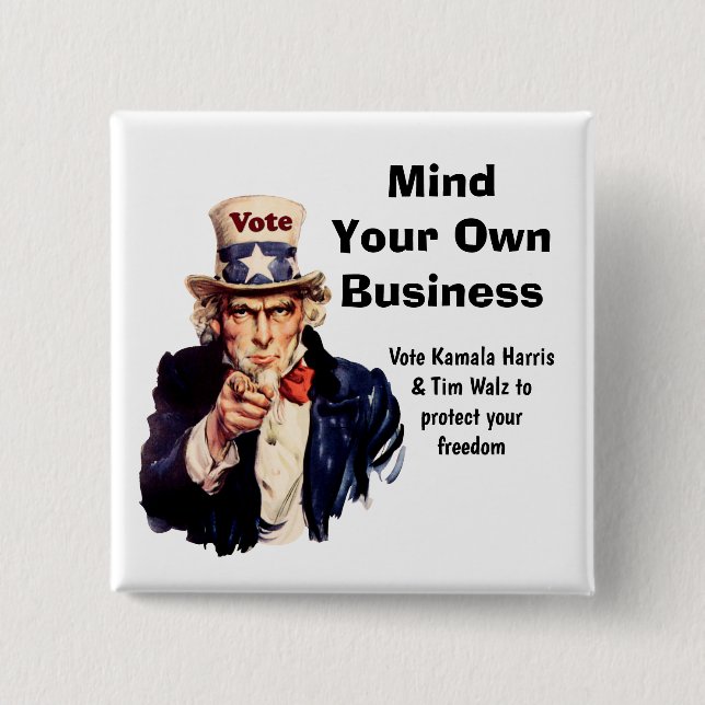 Mind Your Own Business Harris Walz 2024 2 Inch Square Button (Front)