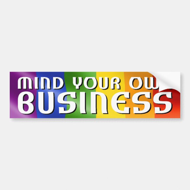 Mind Your Own Business II Bumper Sticker (Front)