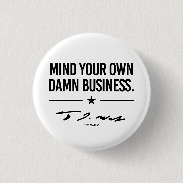 Mind Your Own Business - Tim Walz 1 Inch Round Button (Front)