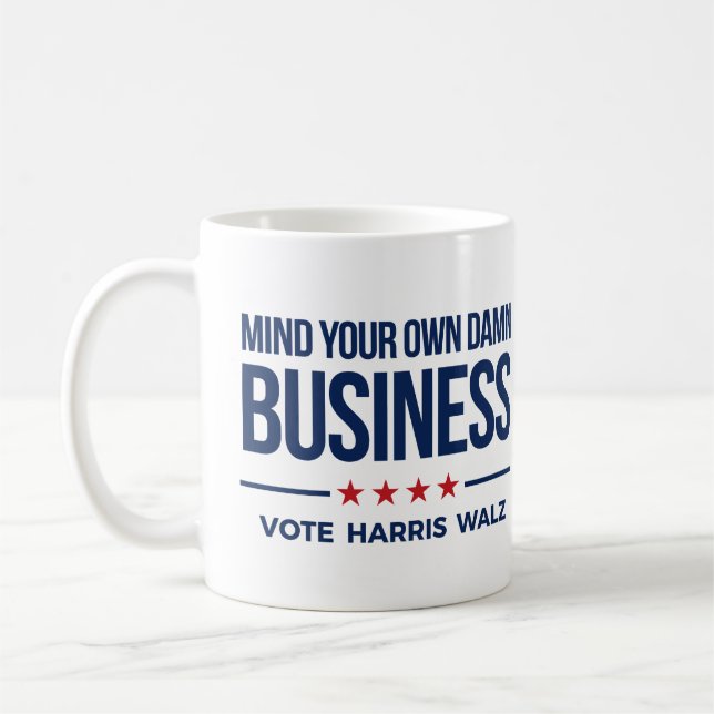 Mind your own business - Vote Harris Walz Coffee Mug (Left)