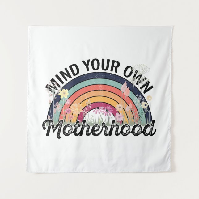 Mind Your Own Motherhood, Mother's Day Gifts, 1/2 Tapestry (Front)