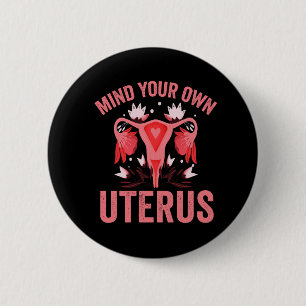 Mind Your Own Uterus Abortion Vintage Retro Gift 2 Inch Round Button