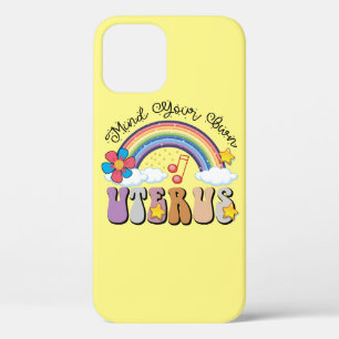 Mind Your Own Uterus Feminist Pro Choice Rainbow iPhone 12 Case