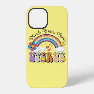 Mind Your Own Uterus Feminist Pro Choice Rainbow iPhone 12 Case