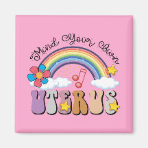Mind Your Own Uterus Feminist Pro Choice Rainbow