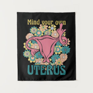 Mind Your Own Uterus Feminist Pro Choice Tapestry