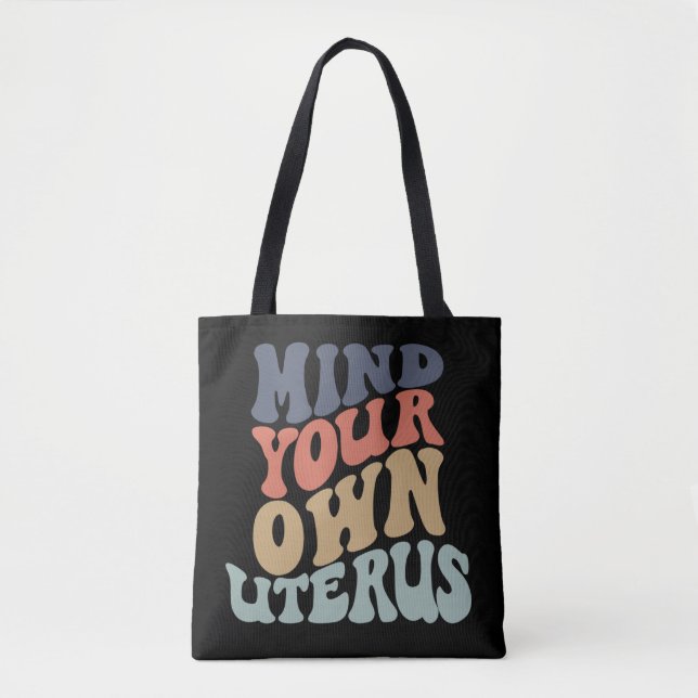 Mind Your Own Uterus Feminist Tote Bag (Front)