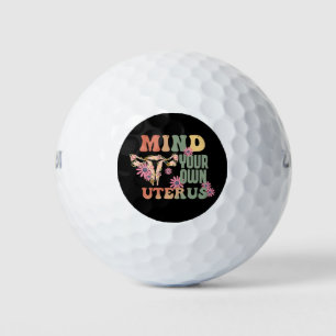 Mind Your Own Uterus Golf Balls