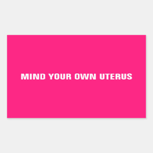 Mind your own uterus hot pink white minimalist sticker