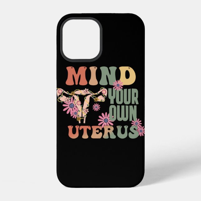 Mind Your Own Uterus iPhone Case (Back)