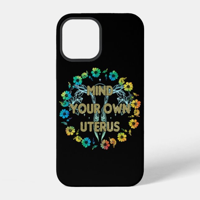 Mind Your Own Uterus iPhone Case (Back)