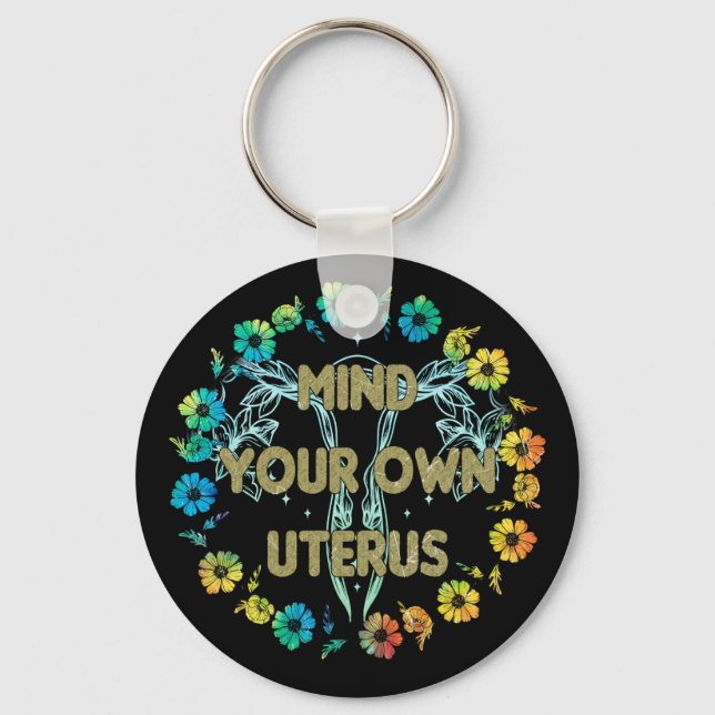 Mind Your Own Uterus Keychain (Front)
