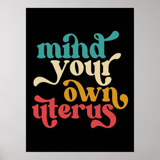 Mind Your Own Uterus Poster (Front)
