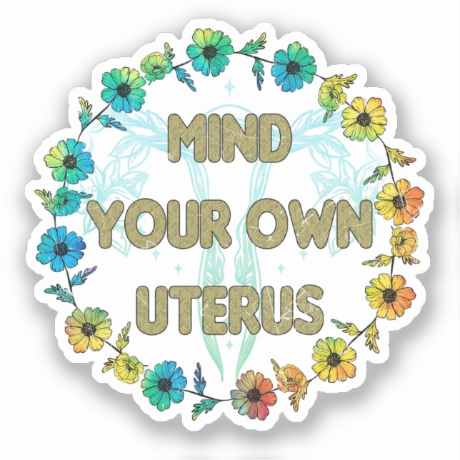 Mind Your Own Uterus | Pro-choice (Front)