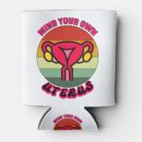 Mind Your Own Uterus Pro Choice Feminist Rights