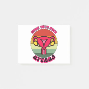 Mind Your Own Uterus Pro Choice Feminist Rights Post-it Notes