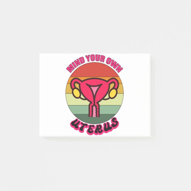 Mind Your Own Uterus Pro Choice Feminist Rights Post-it Notes (Front)
