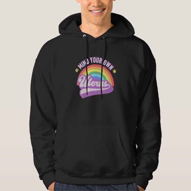 Mind Your Own Uterus Pro Roe Retro Rainbow Hoodie (Front)