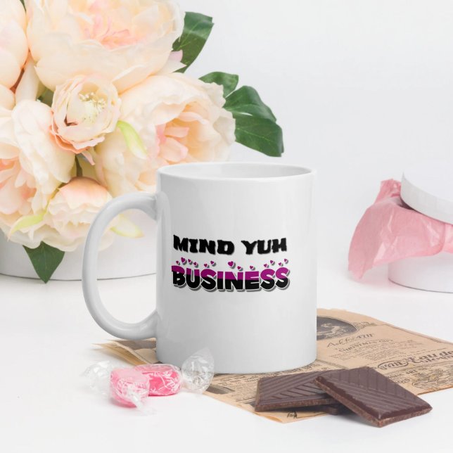 Mind Yuh Business Coffee Mug (Creator Uploaded)