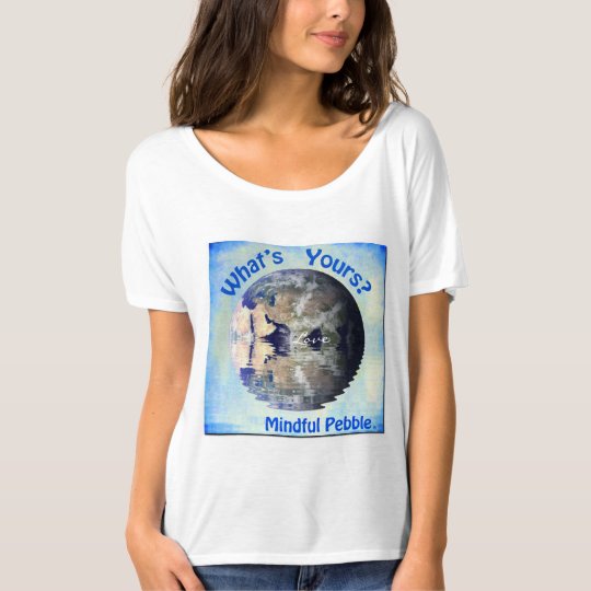 Mindful Pebble Planet Earth T-Shirt - Pebble=Love
