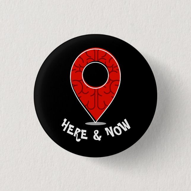 Mindfulness: Be Here Now 1 Inch Round Button (Front)
