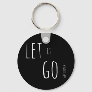 Mindfulness Gift LET IT GO Keychain