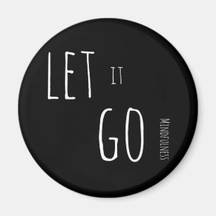 Mindfulness Gift LET IT GO Magnet