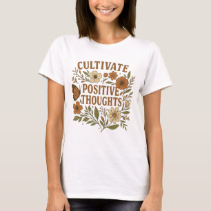 Mindfulness Motivation Cultivate Positive Thoughts T-Shirt