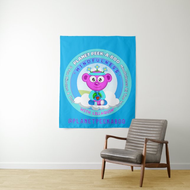 Mindfulness with Lillaquin on Planet Peek-A-Boo Ta Tapestry (In Situ)