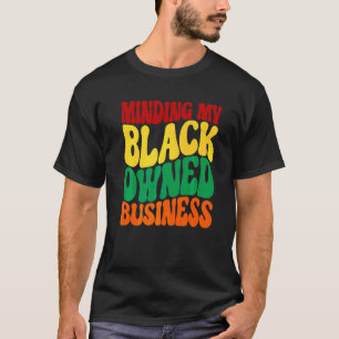 Minding My Black Owned Business African Black Busi T-Shirt