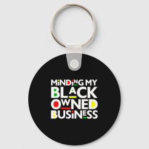 Minding My Black Owned Business Black History Mont Keychain