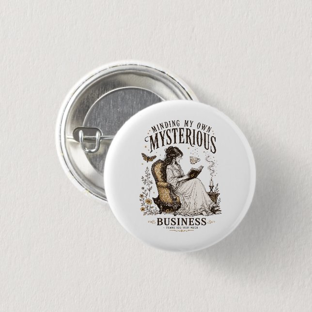 Minding My Own Mysterious Business Gothic Reader 1 Inch Round Button (Front & Back)
