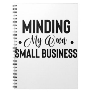 Minding My Own Small Business Funny Entrepreneur Notebook