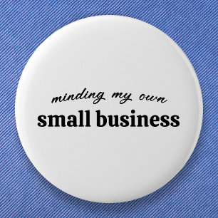 Minding my own Small Business Owner 2 Inch Round Button