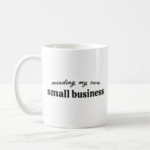 Minding my own Small Business Owner Coffee Mug